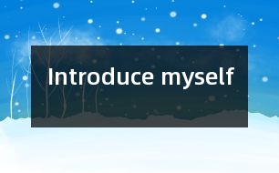 Introduce myself
